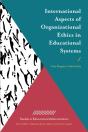 International Aspects Of Organizational Ethics In Educational Systems - Preview