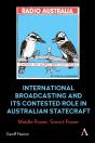 International Broadcasting And Its Contested Role In Australian Statecraft - Preview