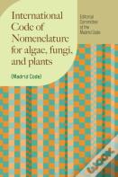 International Code Of Nomenclature For Algae, Fungi, And Plants (Madrid Code)