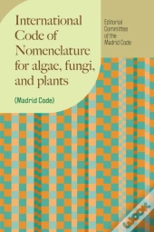 International Code Of Nomenclature For Algae, Fungi, And Plants (Madrid Code)