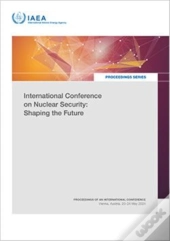 International Conference On Nuclear Security: Shaping The Future