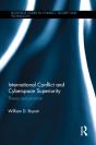 International Conflict And Cyberspace Superiority - Preview