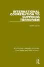 International Cooperation To Suppress Terrorism (Rle: Terrorism & Insurgency) - Preview
