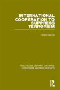 International Cooperation To Suppress Terrorism (Rle: Terrorism & Insurgency) - Preview
