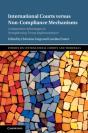 International Courts Versus Non-Compliance Mechanisms - Preview