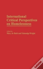 International Critical Perspectives On Homelessness