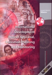 International Development Project Appraisal Execution Planning And Monitoring