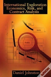 International Exploration Economics, Risk, And Contracts Analysis