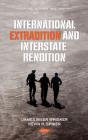 International Extradition And Interstate Rendition - Preview
