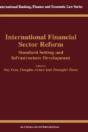 International Financial Sector Reform: Standard Setting And Infrastructure Development - Preview