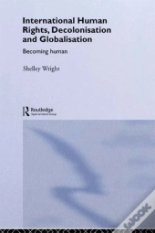 International Human Rights, Decolonisation And Globalisation