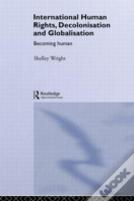 International Human Rights, Decolonisation And Globalisation
