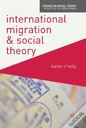International Migration And Social Theory