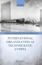 International Organization As Technocratic Utopia - Preview