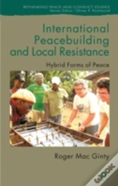 International Peacebuilding And Local Resistance