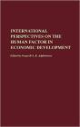 International Perspectives On The Human Factor In Economic Development - Preview