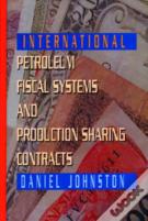 International Petroleum Fiscal Systems And Production Sharing Contracts