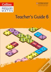International Primary Maths Teacherâ€™S Guide: Stage 6