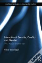 International Security, Conflict And Gender