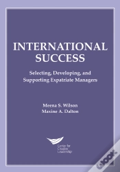 Capa do artigo International Success: Selecting, Developing, And Supporting Expatriate Managers