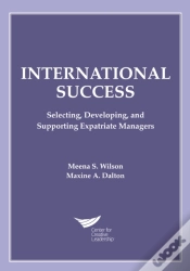 Capa do artigo International Success: Selecting, Developing, And Supporting Expatriate Managers