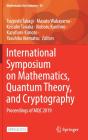 International Symposium On Mathematics, Quantum Theory, And Cryptography - Preview