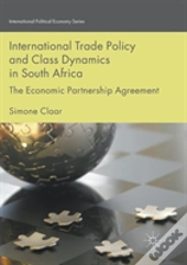 International Trade Policy And Class Dynamics In South Africa