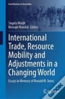 International Trade, Resource Mobility And Adjustments In A Changing World