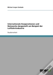 Internationale Kooperationen Und Netzwerke Dargestellt Am Beispiel Der Luftfahrtindustrie