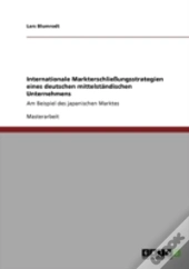 Internationale Markterschlieungsstrategien Eines Deutschen Mittelstandischen Unternehmens