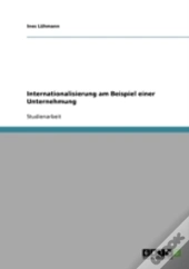 Internationalisierung Am Beispiel Einer Unternehmung