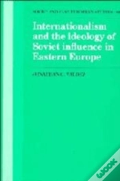 Capa do artigo Internationalism And The Ideology Of Soviet Influence In Eastern Europe