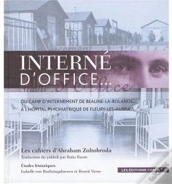 Capa do artigo Interne D'Office... ; Du Camp D'Internement De Beaune-La-Rolande... À L'Asile Psychiatrique De Fleury-Les-Aubrais