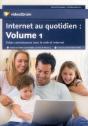 Internet Au Quotidien : Volume 1 - Faites Connaissance Avec Le Web Et Internet - Preview