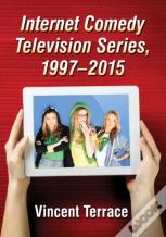 Internet Comedy Television Series, 1997-2015