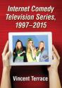 Internet Comedy Television Series, 1997-2015 - Preview