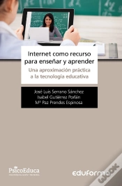Capa do artigo Internet Como Recurso Para Enseñar Y Aprender. Una Aproximación Práctica A La Tecnología Educativa