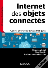 Internet Des Objets Connectés : Cours, Exercices Et Cas Pratiques