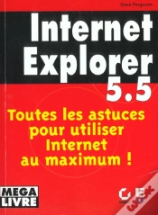 Capa do artigo Internet Explorer 5.5 ; Toutes Les Astuces Pour Utiliser Internet Au Maximum