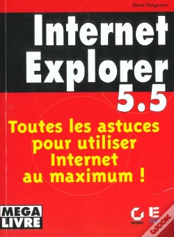 Capa do artigo Internet Explorer 5.5 ; Toutes Les Astuces Pour Utiliser Internet Au Maximum