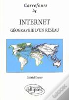 Internet - Géographie D'Un Réseau