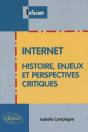 Internet - Histoire, Enjeux Et Perspectives Critiques - Preview