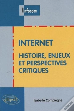 Capa do artigo Internet - Histoire, Enjeux Et Perspectives Critiques
