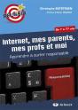Internet, Mes Parents, Mes Profs Et Moi ; Apprendre À Surfer Responsable - Preview