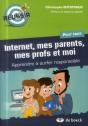 Internet, Mes Parents, Mes Profs Et Moi ; Apprendre À Surfer Responsable - Preview