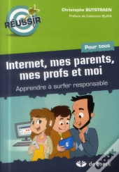 Internet, Mes Parents, Mes Profs Et Moi ; Apprendre À Surfer Responsable