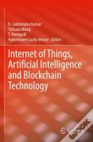 Internet Of Things, Artificial Intelligence And Blockchain Technology