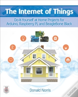 Capa do artigo Internet Of Things: Do-It-Yourself At Home Projects For Arduino, Raspberry Pi And Beaglebone Black