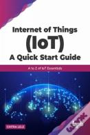 Internet Of Things (Iot) A Quick Start Guide