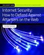 Internet Security: How To Defend Against Attackers On The Web - Preview